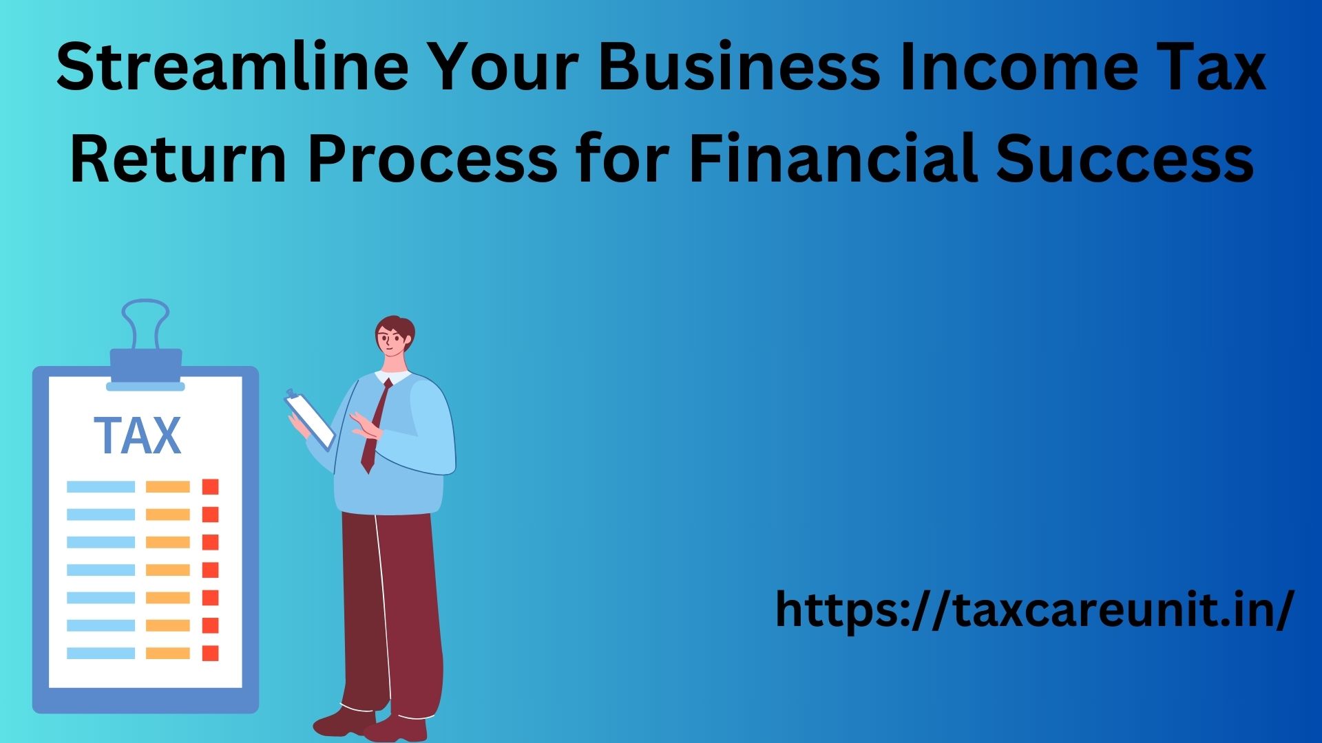 Streamline Your Business Income Tax Return Process for Financial Success